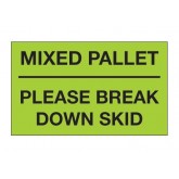 3" x 5" Fluorescent Green "Mixed Pallet - Please Break Down Skid" Labels